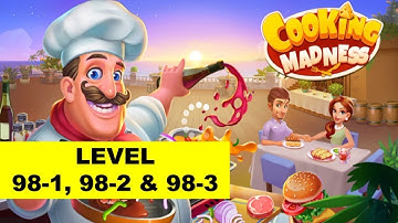 Cooking Madness Level 98-1, 98-2 & 98-3 Walkthrough