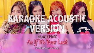 BLACKPINK - 마지막처럼 (AS IF IT'S YOUR LAST) [KARAOKE ACOUSTIC VERSION] with Easy Lyrics