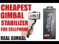 Cheapest gimbal for cellphone gimbal stabilizer selfie stick tripod