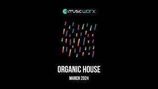 Music Worx Best Organic House March 2024 Resimi