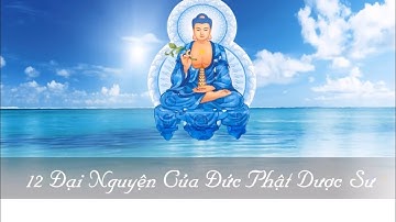 12 lời nguyện của Đức Phật Dược Sư