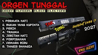 DANGDUT KORG i3 KOLEKSI ORGEN TUNGGAL 2027 CEK SOUND AUDIO JERNIH MANTAP GLER HOREG(ALBIN ELECTONE)