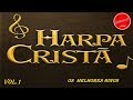 OS MELHORES HINOS DA HARPA CRISTÃ   VOLUME 1