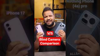 Nothing Phone (4a) Pro vs iPhone 17 - Blind Camera Comparison #shorts