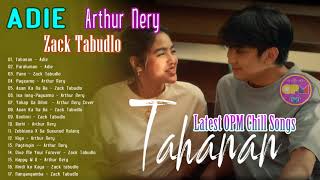 NEWEST TAHANAN - Latest OPM Chill Songs 2022 ✨Adie x Arthur Nery x Zack Tabudlo ~ Addicted Vibes