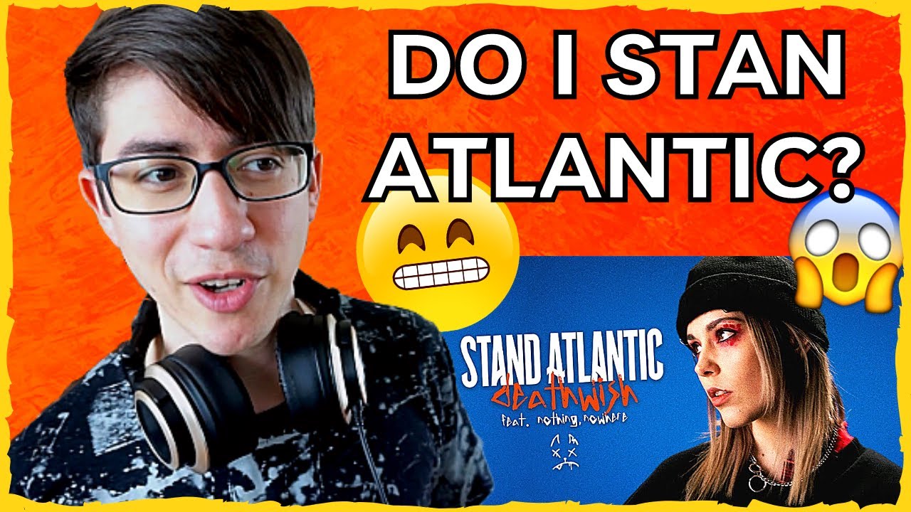 Stand Atlantic REACTION - "deathwish" (ft. nothing,nowhere.)