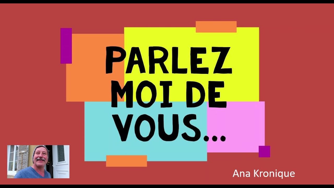  Ana Kronique (Jean-Luc) se dévoile et partage ses passions - Parlez-moi de vous