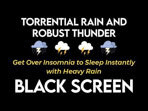 Get Over Insomnia with Heavy Rain & Robust Thunder Sounds at Night - Black Screen Rain Sleep Sounds