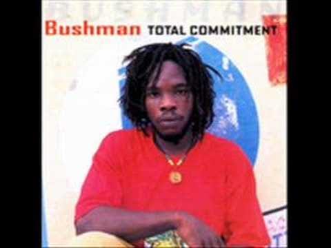 Bushman - Fire Bun A Weak heart