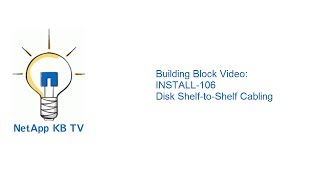 Building Block Video: INSTALL 106 Disk Shelf-to-Shelf Cabling