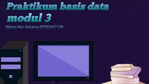 Praktikum  basis data modul 3 Nisma Nur Adzania-07352411129
