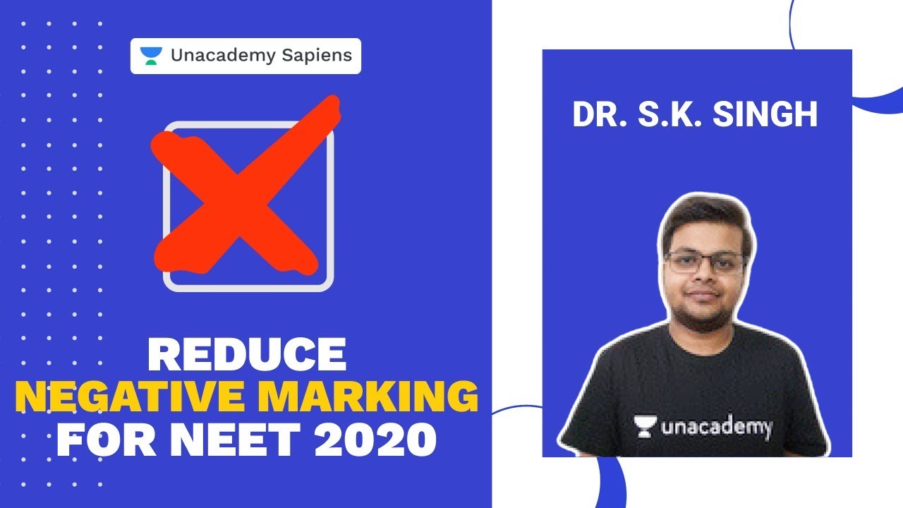 reduce-negative-marking-for-neet-2020-dr-s-k-singh-unacademy