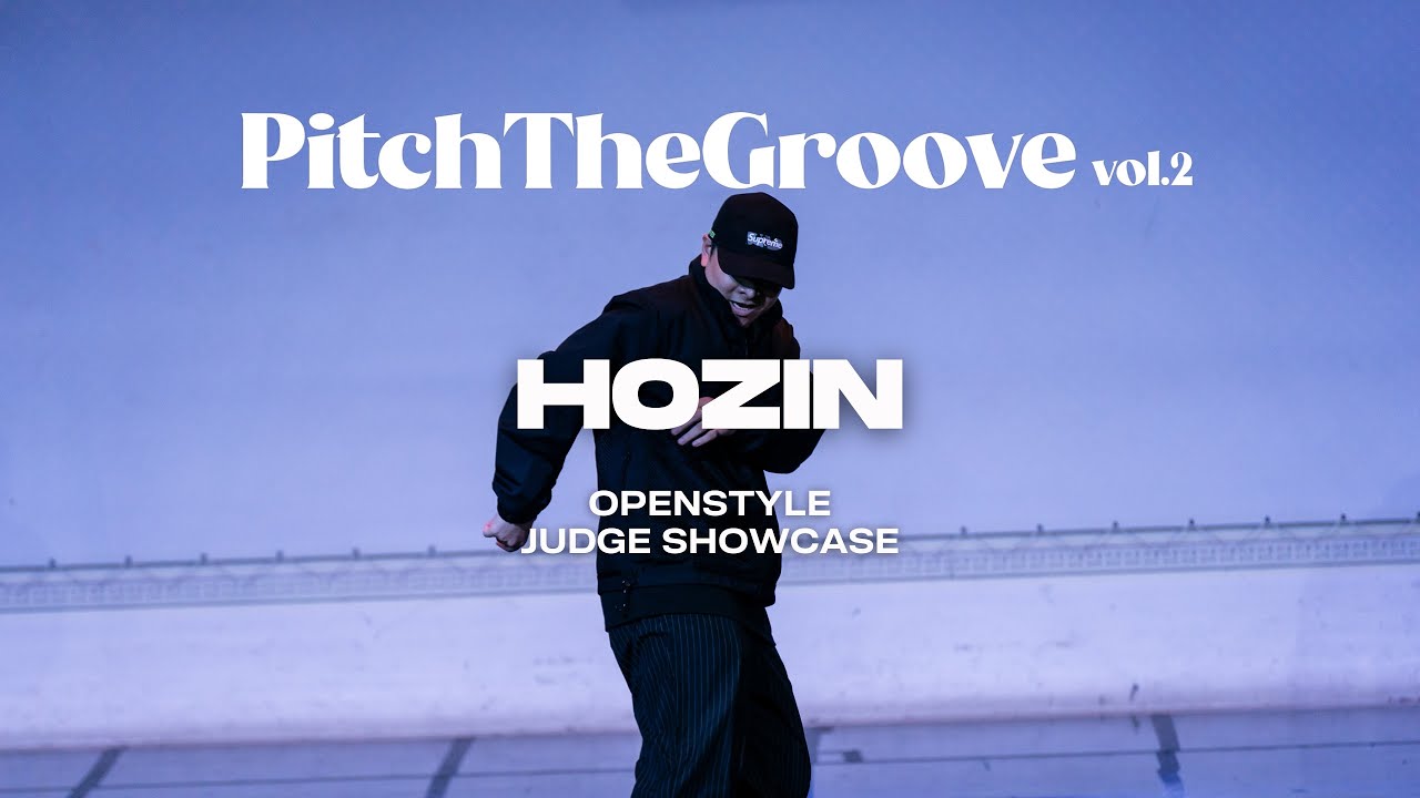 2024 PITCH THE GROOVE VOL. 2 I OPENSTYLE I JUDGE SHOWCASE | HOZIN