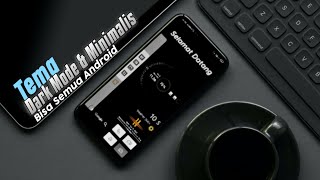 Tema Dark Mode & Minimalis Bisa di Semua Android - Setup Android 2022 screenshot 5