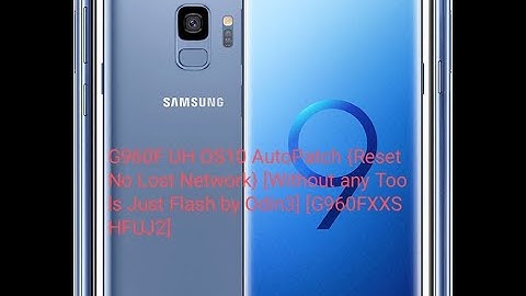 G960F UH OS10 #AutoPatch Reset No Lost Network Without any Tools Just Flash by Odin3 #G960FXXSHFUJ2