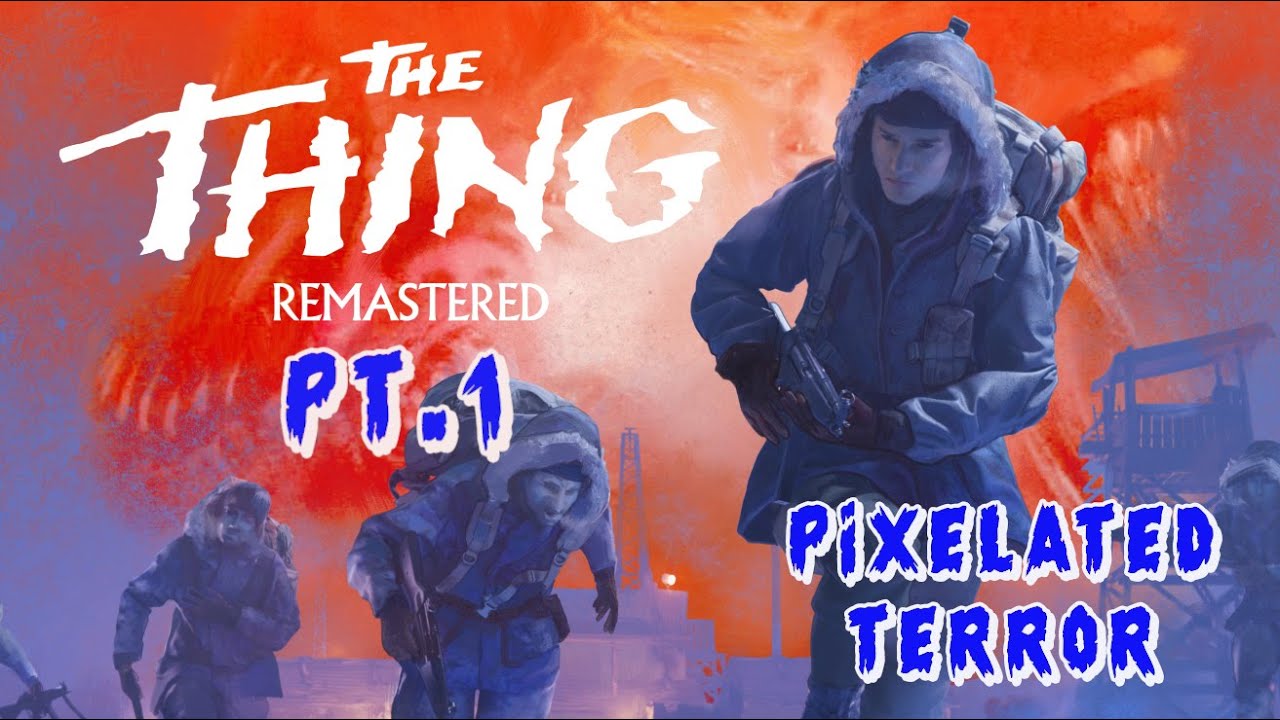 The Thing Remastered - Part 1 Playthrough - YouTube