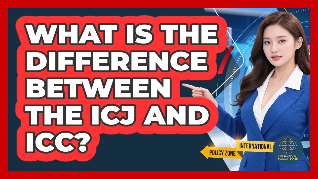 What Is the Difference Between the ICJ and ICC?