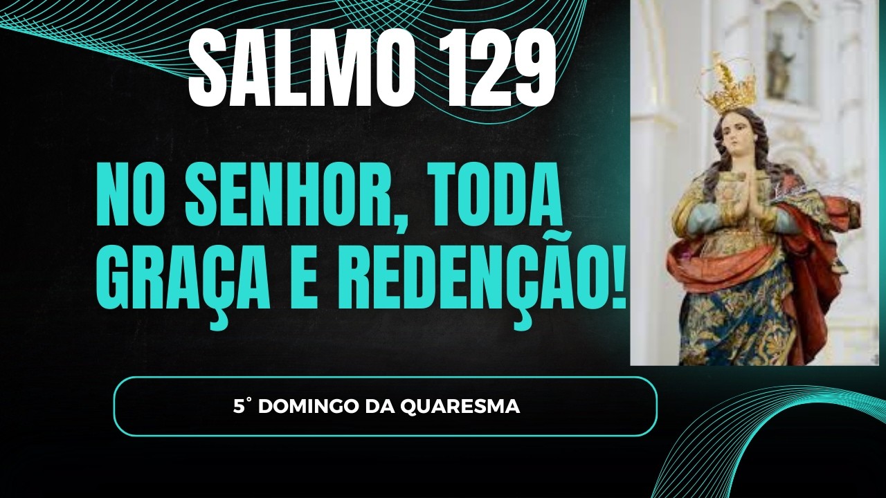 Salmo 129 - Letra e Cifra - YouTube