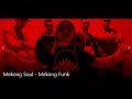 Mekong soul mks  mekong funk clip officiel