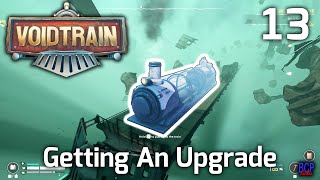 Getting An Upgrade  |  VOIDTRAIN  |  13
