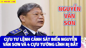 Cựu Tư lệnh Cảnh sát biển Nguyễn Văn Sơn và 4 cựu tướng lĩnh bị bắt. #TTOnline24h #tv24h #tinhot