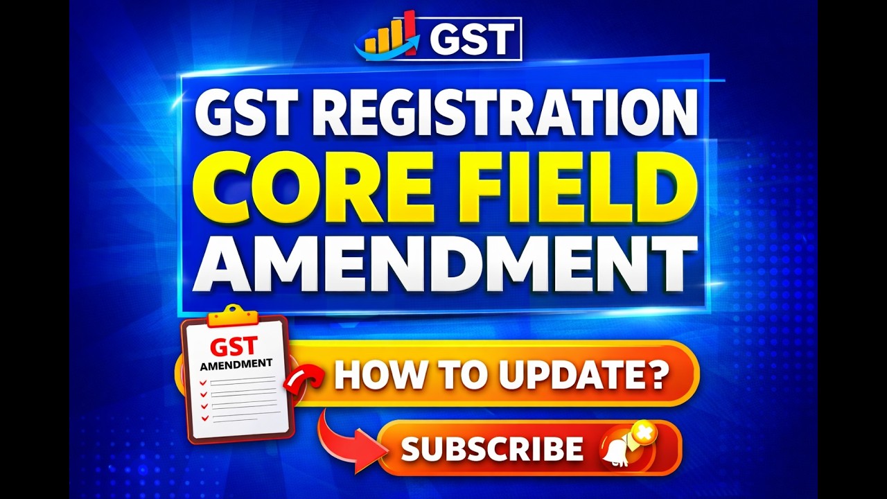 GST Registration Core Field Amendment | Wrong Filed GST Registration Core Field Amendment