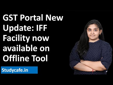 GST Portal New Update | IFF Facility now available on Offline Tool