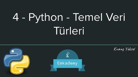 4 - Python - Temel Veri Türleri