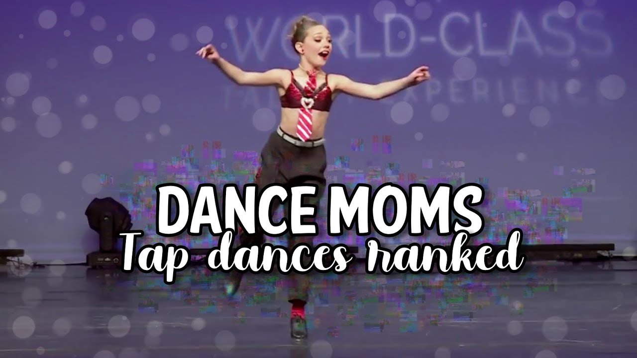 Dance Moms Tap Dances Ranked YouTube