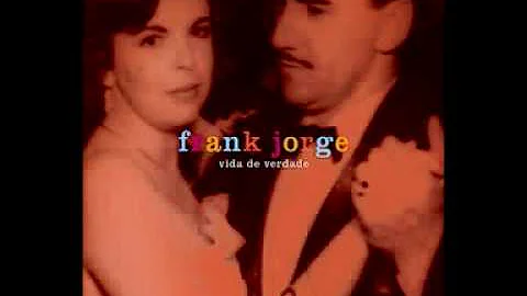 Frank Jorge - Voc Vai Gostar de Novo de Viver