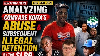 Analyzing Comrade Koita's abuse & subsequent illegal detention by the SLPP.. gov 23 2026