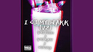 I ᐸ3 My Wakk V2 Feat. Gm Kayy Wifivix