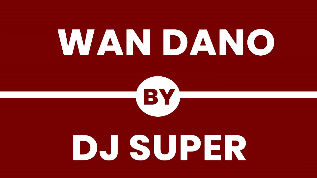 Dj Super  Wan Dano Official HQ Audio Pwoc iwi Lyel