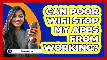 Can Poor WiFi Stop My Apps From Working?