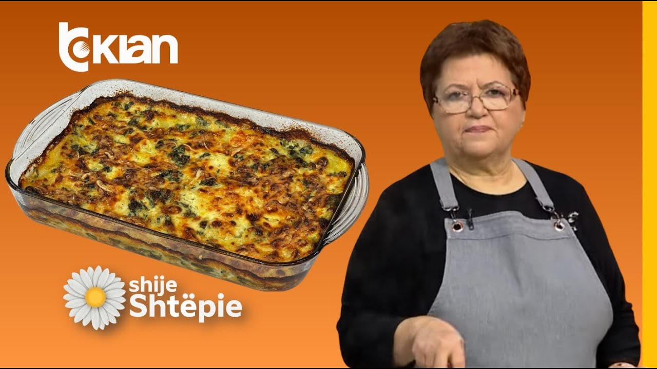 Shije Shtëpie - Patate me spinaq dhe beshamel në furrë nga zonja Vjollca - Tv Klan