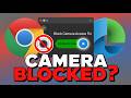Browser Camera Access Blocked in Chrome & Edge? Fix It