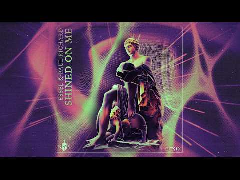 ESSEL & Paul Richard - Shined On Me (Official Audio)