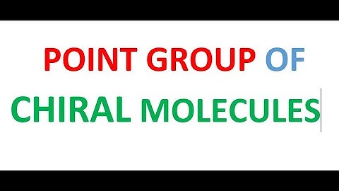 Point groups of Chiral molecules