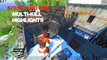 Scum 0.95v Raid Highlights #3 [TJ