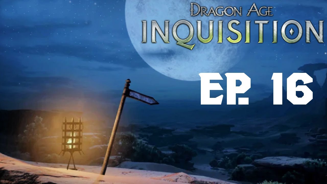 Dragon Age: Inquisition - Ep. 16 - Exploring The Hissing Wastes