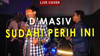 Download Lagu SUDAHI PERIH INI - D'MASIV || LIVE COVER KHAIR BAND MP3