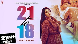 New Punjabi Songs 2024 | 21 Te 18 (Official Video) Veet Baljit Ft Ginni | Latest Punjabi Songs 2024