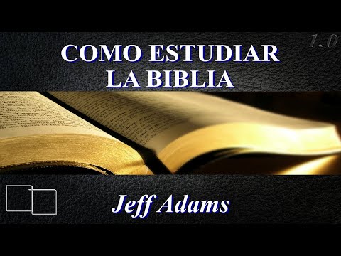 Como Estudiar La Biblia. #1 Jeff Adams