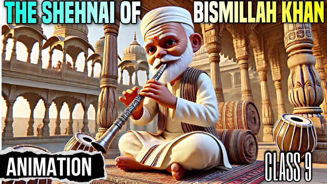 The shehnai of bismillah khan class 9 | the shehnai of bismillah khan animation | educhain padhai