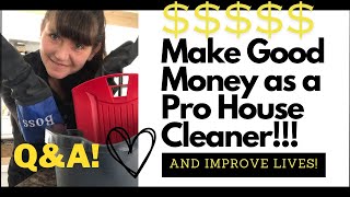 How to Be The BEST Pro House Cleaner! Q&A (35 + Years of Experience!)