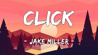 [1 HOUR LOOP] Click - Jake Miller (Lyrics)