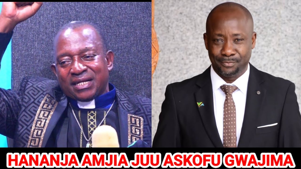 MCH HANANJA AMPIGA MKWALA MZITO ASKOFU GWAJIMA SERIKALI IFUNGIE MAKANISA FEKI YOTE GWAJIMA ANAHUJUMU