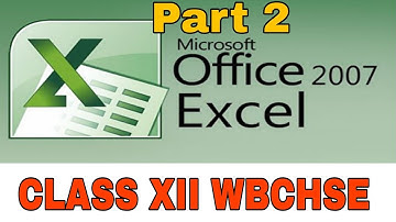 MS EXCEL 2007 PART 2  CLASS XII Modern Computer Application WBCHSE