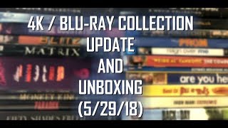 4K/BLURAY COLLECTION UPDATE AND UNBOXING (5/29/18)