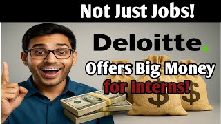 💼 Deloitte’s Shocking Move! 💰 Big Money for Internships – Not Just Salary, It’s a Game-Changer! 🚀📊